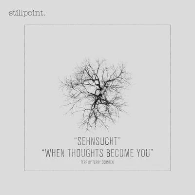 FerrSehnsuchtWhen Thoughts Become You