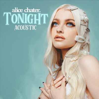 Alice ChaterTonight (Acoustic)