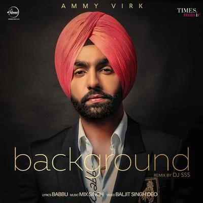 Ammy Virk/Sargun MehtaBackground (Remix) - Single