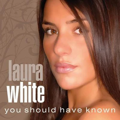 Laura WhiteYou Should Have Known