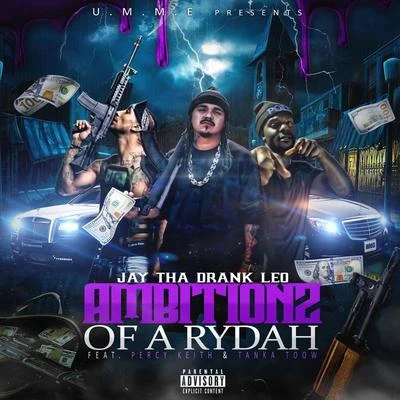 Lil Low Joker/Jay Tha Drank Leo/Isaiah KingAmbitionz of a Rydah (feat. Percy Keith & Tanka Toow)