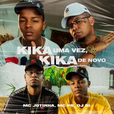 DJ BLKika uma Vez, Kika de Novo