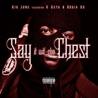 Big JuneRoyal TSay It wit Cha Chest (feat. R Beta & Dosia Bo) - Single