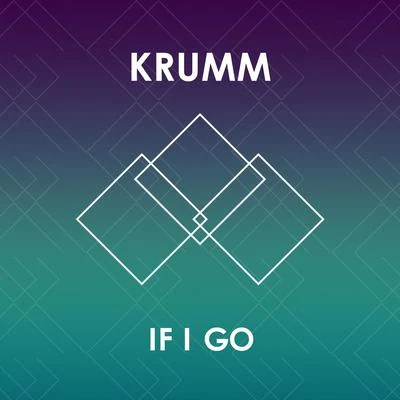 KrummIf I Go - Single