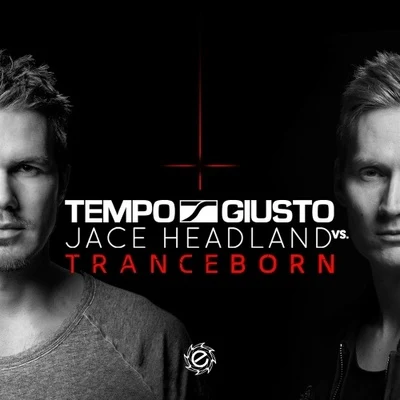 Tempo Giusto/Noah Neiman/Somna/Lange/Monoverse/Johnny Yono/Dan Dobson/Tom Tyler/Alex DaF/Iversoon & Alex DafTranceborn (Original Mix)