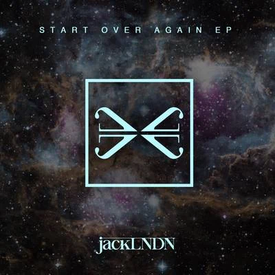 JackLNDNStart Over Again EP