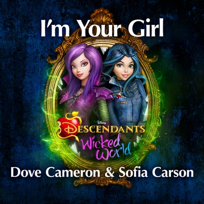 Dove CameronCameron BoyceBooboo StewartSofia CarsonIm Your Girl (From Descendants: Wicked World)