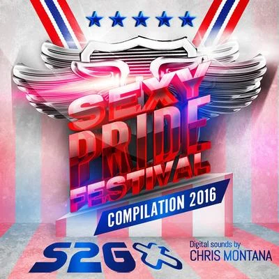 Chris Montana/Terri Bjerre/Funkin Matt/Jay Frog/Daxsen/ThimLife/Djani Dzihan/Quintino & Blasterjaxx/Code3000/DJ SignSexy Pride Festival 2016 - The Compilation (Mixed by Chris Montana)