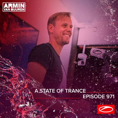 Ferry Corsten/Solis & Sean TrubyASOT 971 - A State Of Trance Episode 971