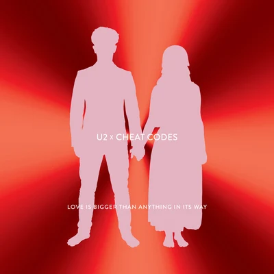 U2Love Is Bigger Than Anything In Its Way (U2 X Cheat Codes)