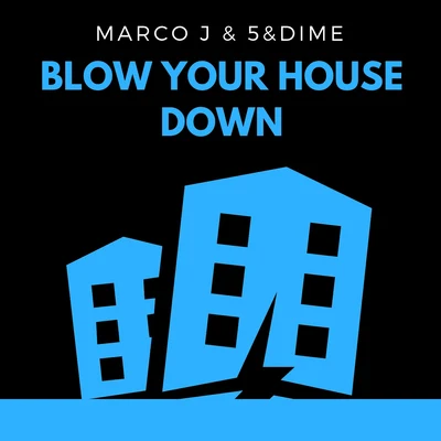 Marco JBlow Your House Down