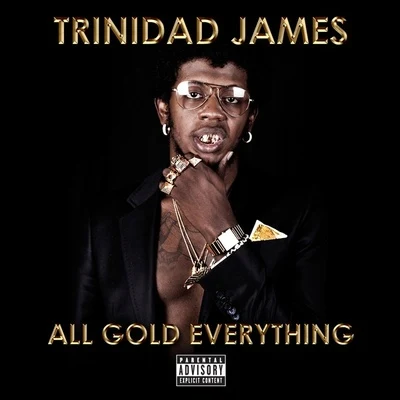 Trinidad James/Deniro FarrarAll Gold Everything