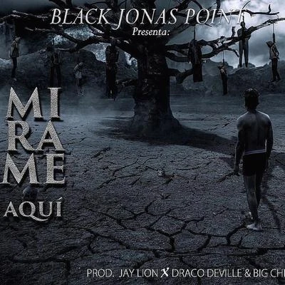 Black Jonas Point/J AlvarezMírame Aqui