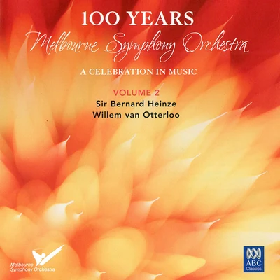 Melbourne Symphony OrchestraVladimir KarmirskiYvonne KennyMSO – 100 Years Vol. 2: Sir Bernard Heinze, Willem van Otterloo