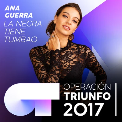 Ana Guerra/AitanaLa Negra Tiene Tumbao (Operación Triunfo 2017)