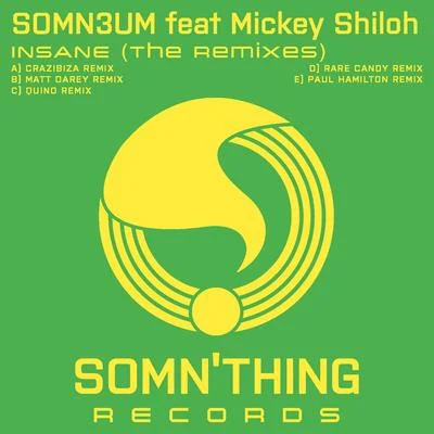 Mickey Shiloh/Somn3umInsane (Remixes - Radio Edits)