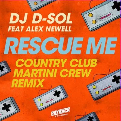 DJ D-Sol/Pink Sweat$/Galantis/Ship WrekRescue Me (feat. Alex Newell) [Country Club Martini Crew Remix]