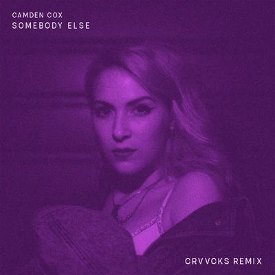 Camden CoxLeftwing : KodySomebody Else (Crvvcks Remix)