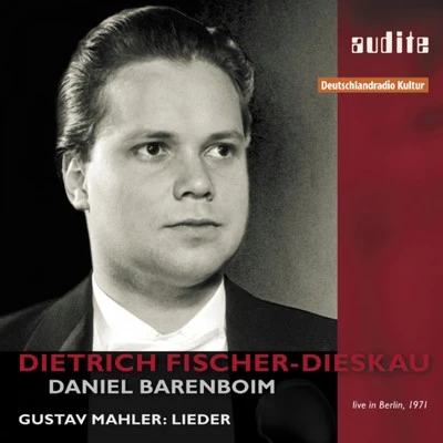 Daniel Barenboim/Frederic Chopin/Maurizio PolliniDietrich Fischer-Dieskau sings Gustav Mahler (Des Knaben Wunderhorn, Lieder eines fahrenden Gesellen, Rückert-Lieder und Lieder und Gesänge aus der Ju