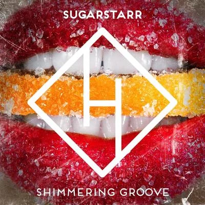 Sugarstarr/Samantha Nova/Stage RockersShimmering Groove