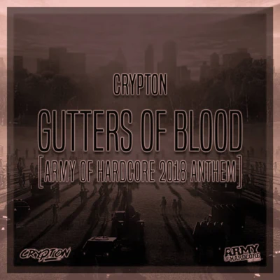 Crypton/Damian RayGutters Of Blood (Army Of Hardcore 2018 Anthem)