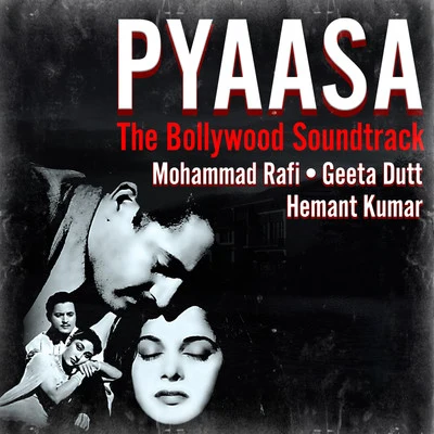 Hemant Kumar/Asha Bhosle/Geeta DuttPYAASA (The Bollywood Soundtrack)