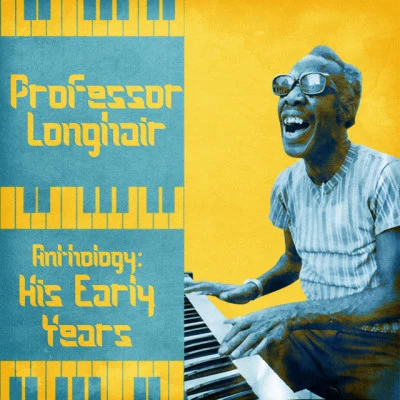 Professor LonghairAnthology: His Early Years (Remastered)