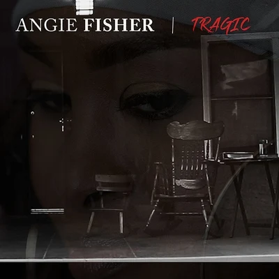 Angie FisherTragic