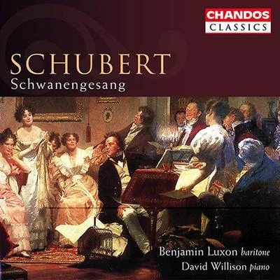 Benjamin LuxonSCHUBERT: Schwanengesang