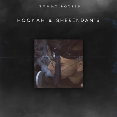 Tommy Boysen/CraloHookah & Sheridan s