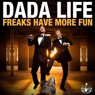 Dada LifeFreaks Have More Fun