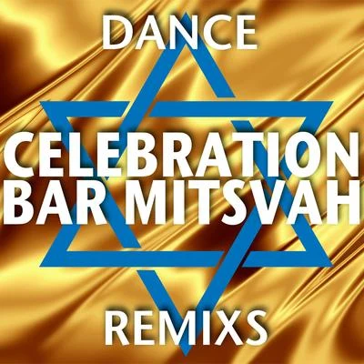 YAEL/Deorro/Sikdope/Madeleine Jayne/Oliver Heldens/Miley Cyrus/Eric Prydz/Nile Rodgers/Dan Farber/Steve AngelloCelebration Bar Mitzvah (Dance Remixes)