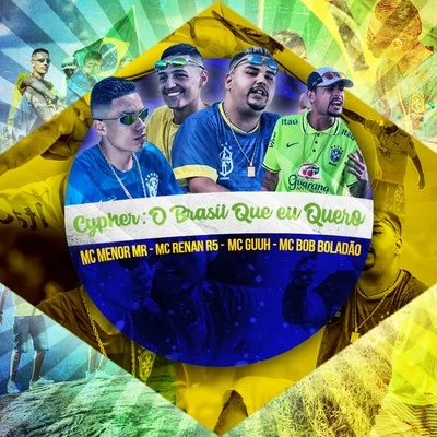 Mc Kaio 13/Mc Pajé/MC Bob Boladão/MC Menor da VD/Mc Deko DK/MC Renan R5/MC ThiaguinhoCypher: O Brasil Que Eu Quero