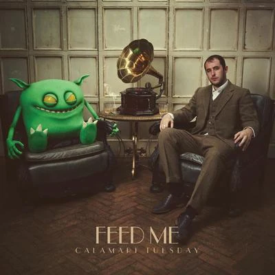 Feed Me/YosieCalamari Tuesday