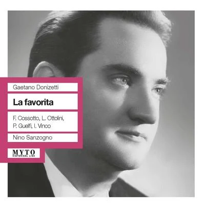 Nino SanzognoDONIZETTI, G.: Favorita (La) [Opera] (Cossotto, Ottolini, Guelfi, Vinco, RAI Chorus and Symphony, Sanzogno) (1960)