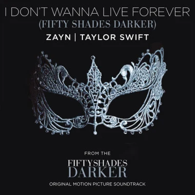 ZAYNI Don’t Wanna Live Forever (Fifty Shades Darker)