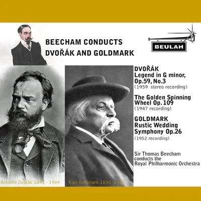 Sir Thomas Beecham/Ilse Hollweg/The Royal Philharmonic OrchestraBeecham Conducts Dvořák and Goldmark