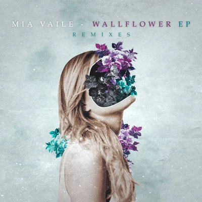 Mia Vaile/LexxmatiqWallflower EP (Remixes)