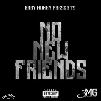 Baby MoneyNo New Friends