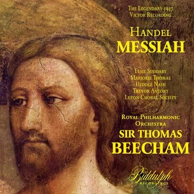 Sir Thomas Beecham/Ilse Hollweg/The Royal Philharmonic OrchestraHandel: Messiah – Beecham (The Legendary 1947 Recording)