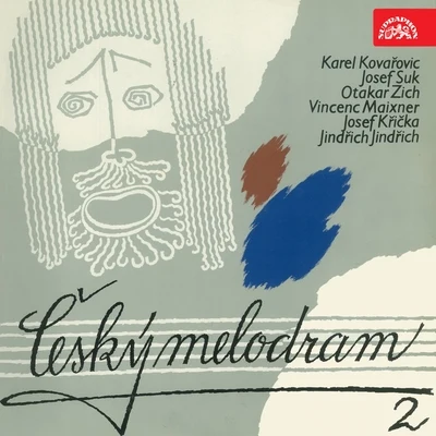 Michal Zabejda-SumickýAlfred HolecekKovařovic, Suk, Zich, Jindřích, Krčka, Maixner: Český Melodram 2