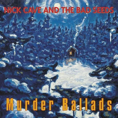 Nick Cave & the Bad SeedsMurder Ballads