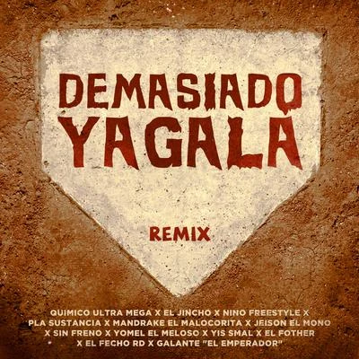 Yomel El MelosoDemasiado Yagala (Remix)