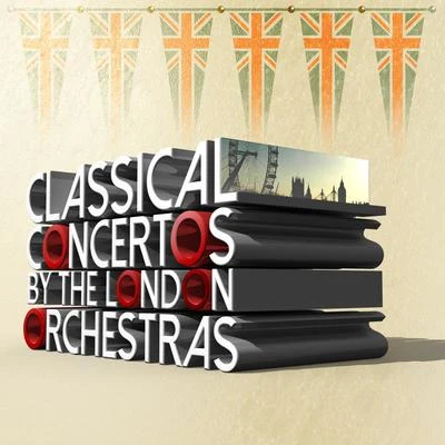 Consort of LondonClassical Concertos by the London Orchestras