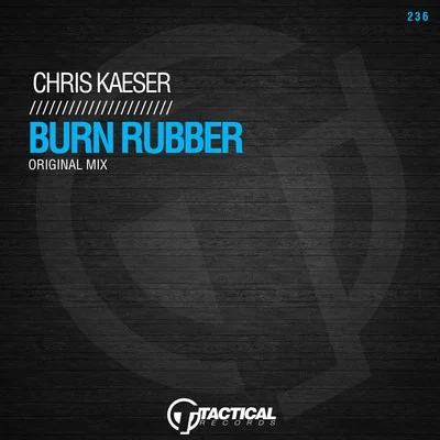 Chris KaeserBurn Rubber