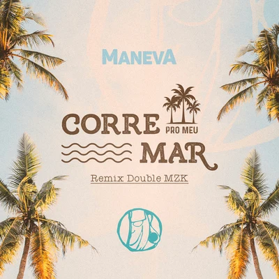 Double MZK/SoFLYCorre Pro Meu Mar (Double MZK Remix)