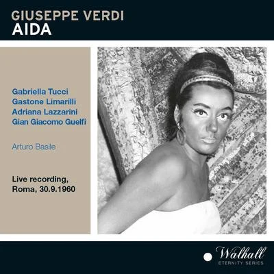 Arturo BasileVERDI, G.: Aida [Opera] (Tucci, Limarilli, Lazzarini, Guelfi, RAI Chorus and Symphony Orchestra, Basile) (1960)