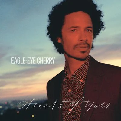 Eagle-Eye CherryStreets of You