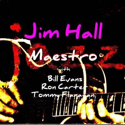 Jim HallJazz Maestro