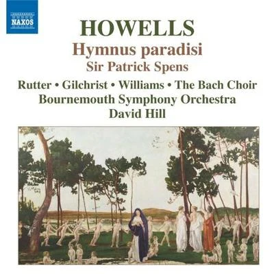 Winchester Cathedral Choir/David HillHOWELLS: Hymnus paradisiSir Patrick Spens